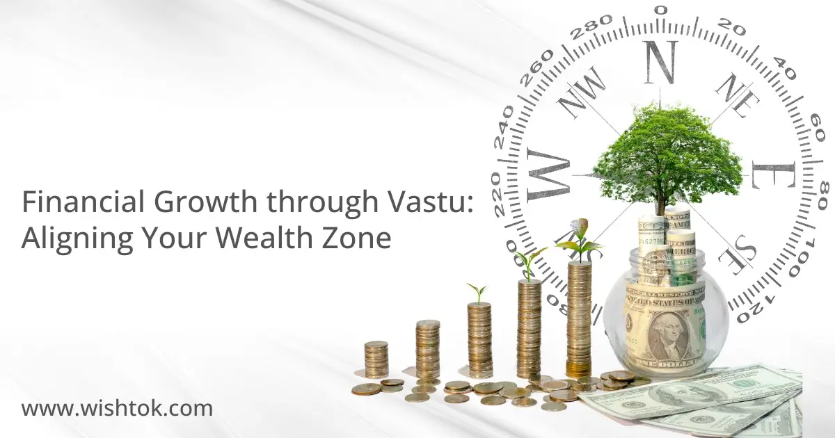 financial-growth-through-vastu-aligning-your-wealth-zone