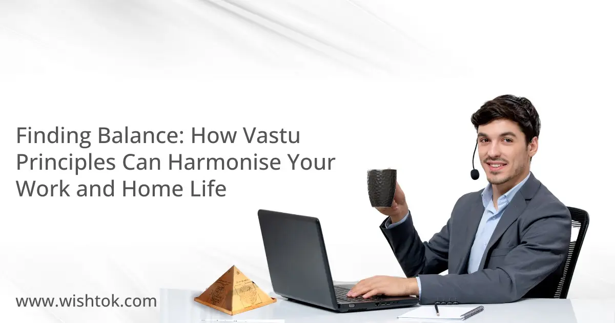 finding-balance-how-vastu-principles-can-harmonise-your-work-and-home-life