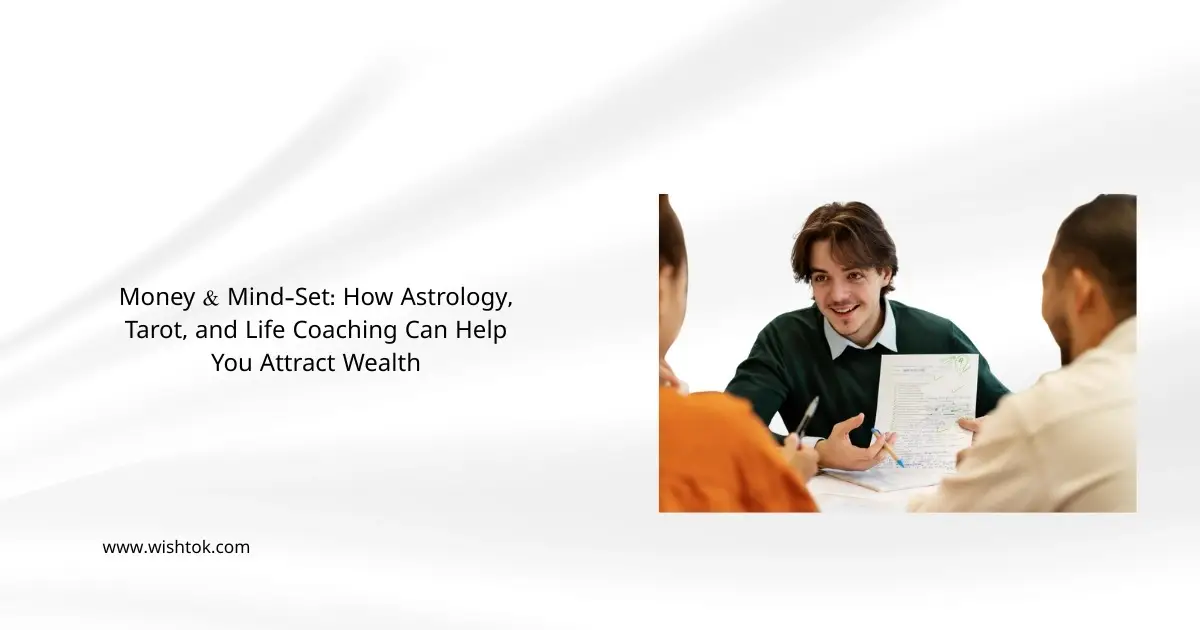 money-and-mindset-how-astrology-tarot-and-life-coaching-can-help-you-attract-wealth